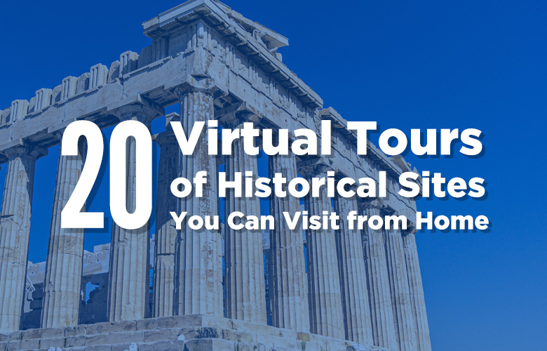 20 Virtual Tours Of Historical Sites You Can Visit From Home Featured Virtual Tours 1 