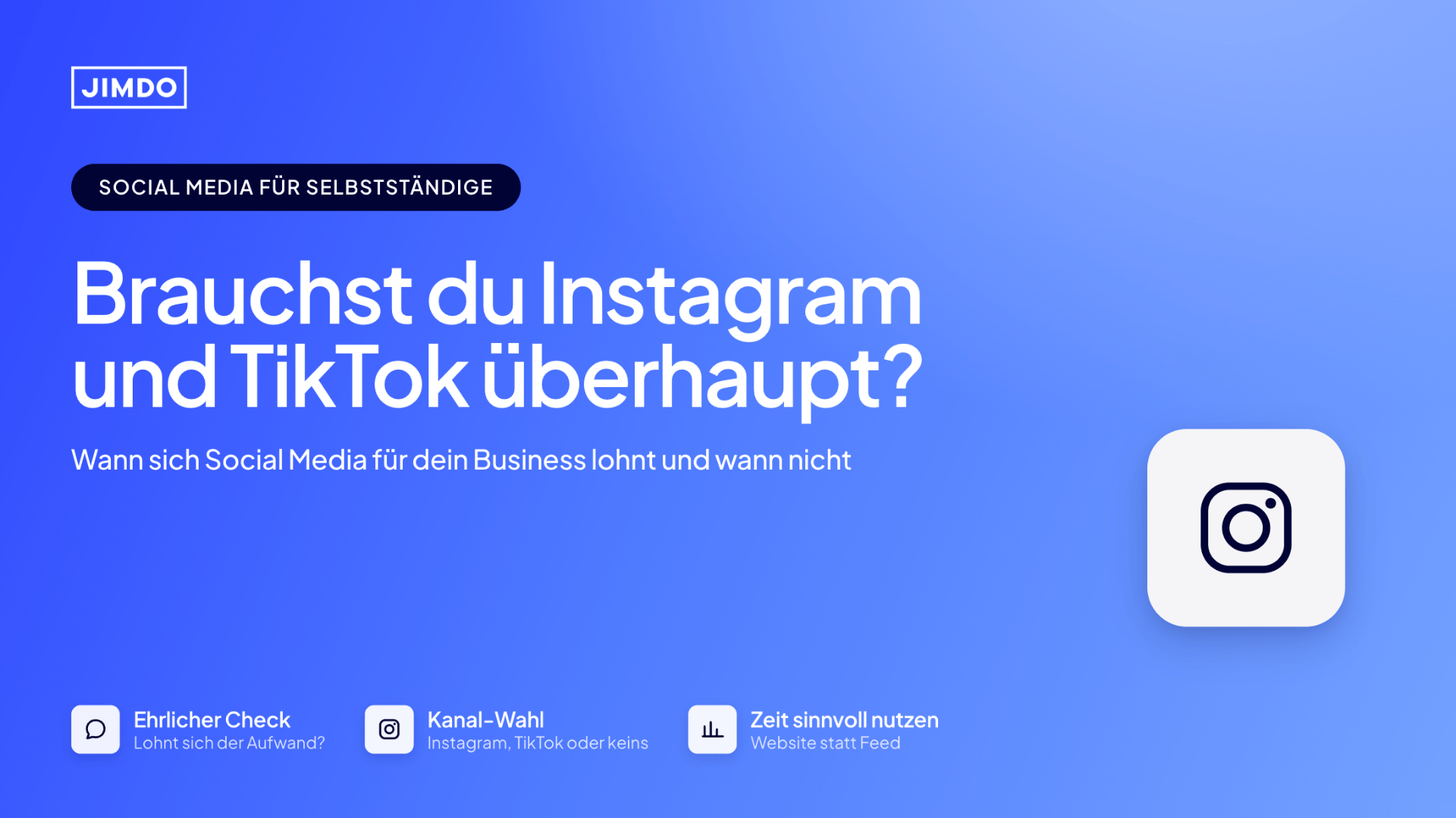 Social Media für Selbstständige: Brauchst du Instagram und TikTok überhaupt?
