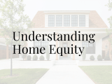 Understanding Home Equity How It Works And Ways To Increase It