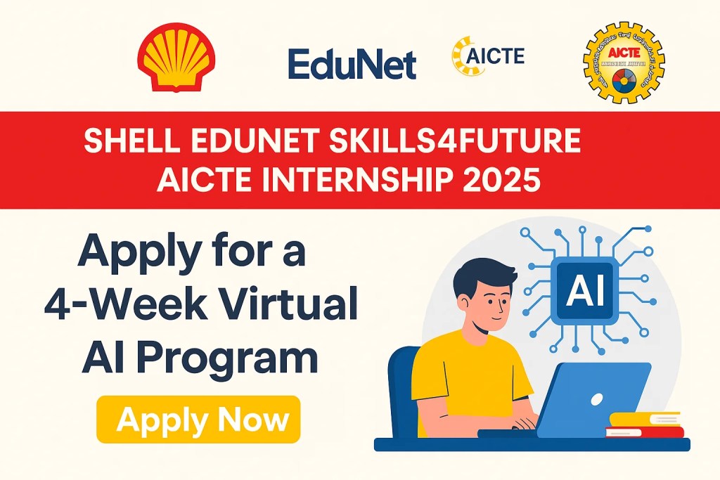 Shell Edunet Skills4Future AICTE Internship 2025: Apply for a 4-Week Virtual AI Program