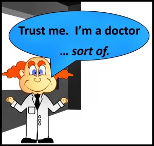 Trust me. I'm a Doctor... sort of.