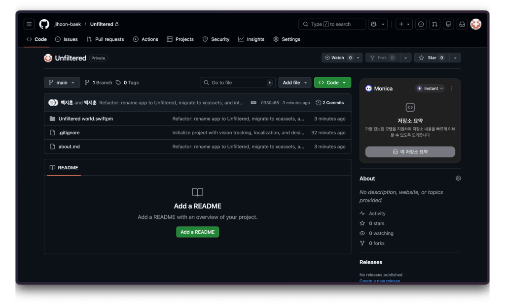GitHub의 'Unfiltered' 프라이빗 저장소(Private Repository) 메인 화면 캡처. macOS 다크 모드 환경에서 브라우저를 통해 접속한 화면으로, Swift Student Challenge를 위한 프로젝트 소스 코드가 안정적으로 업로드되어 있다. 'Unfiltered world.swiftpm' 패키지를 포함한 주요 파일들이 리스트업 되어 있으며, 최근 커밋 메시지를 통해 앱 이름 변경 및 에셋 마이그레이션 등의 리팩토링 작업이 완료되었음을 보여준다. 저장소 구성 및 텍스트 설명 저장소 경로: jihoon-baek / Unfiltered (Private) 최근 커밋: 백지훈 - Refactor: rename app to Unfiltered, migrate to xcassets, and int... (3분 전) 파일 목록: Unfiltered world.swiftpm: Refactor 관련 업데이트 완료 .gitignore: 시각 추적(vision tracking), 현지화(localization) 및 디자인 프로젝트 초기화 about.md: 프로젝트 상세 정보 파일 README: 'Add a README' 섹션이 활성화되어 있어 프로젝트 개요 작성을 앞두고 있는 상태임