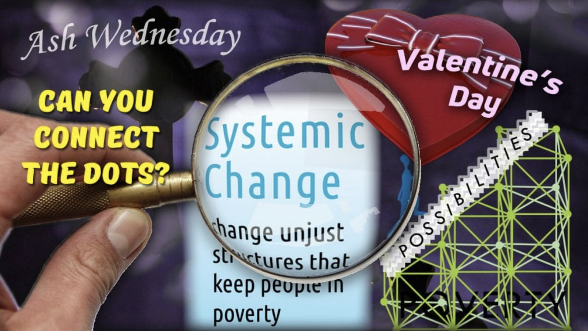 Connecting Lent, Valentine’s Day, and Systemic Change
