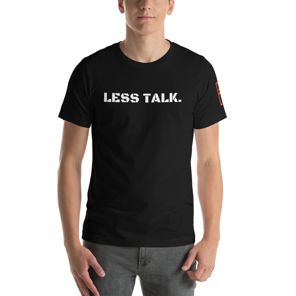 FB: Short-Sleeve Unisex T-Shirt - Less Talk - Image 1