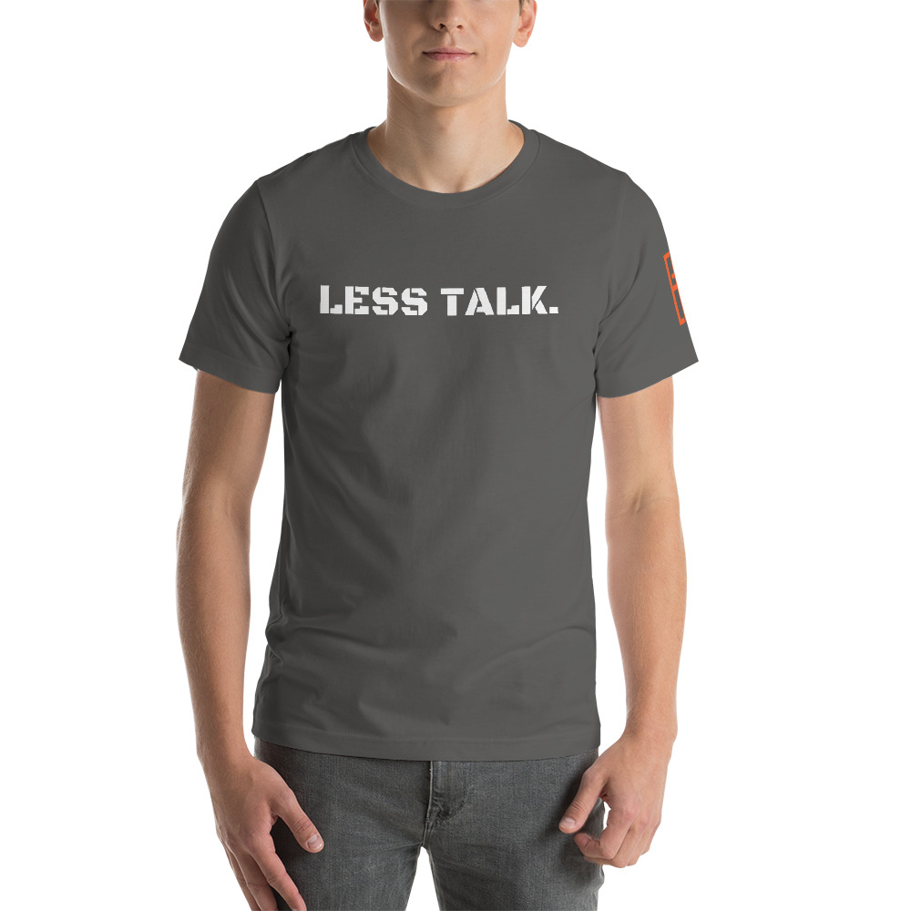 FB: Short-Sleeve Unisex T-Shirt - Less Talk - Image 1