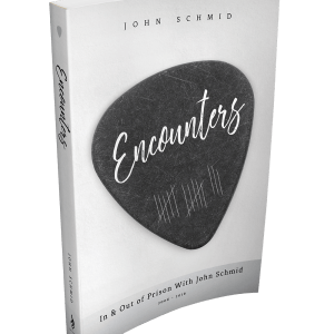 Encounters: In and Out of Prison with John Schmid