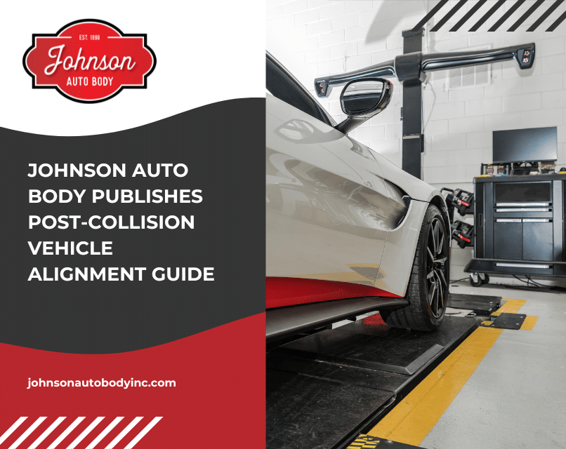 Johnson Auto Body’s post-collision vehicle alignment guide