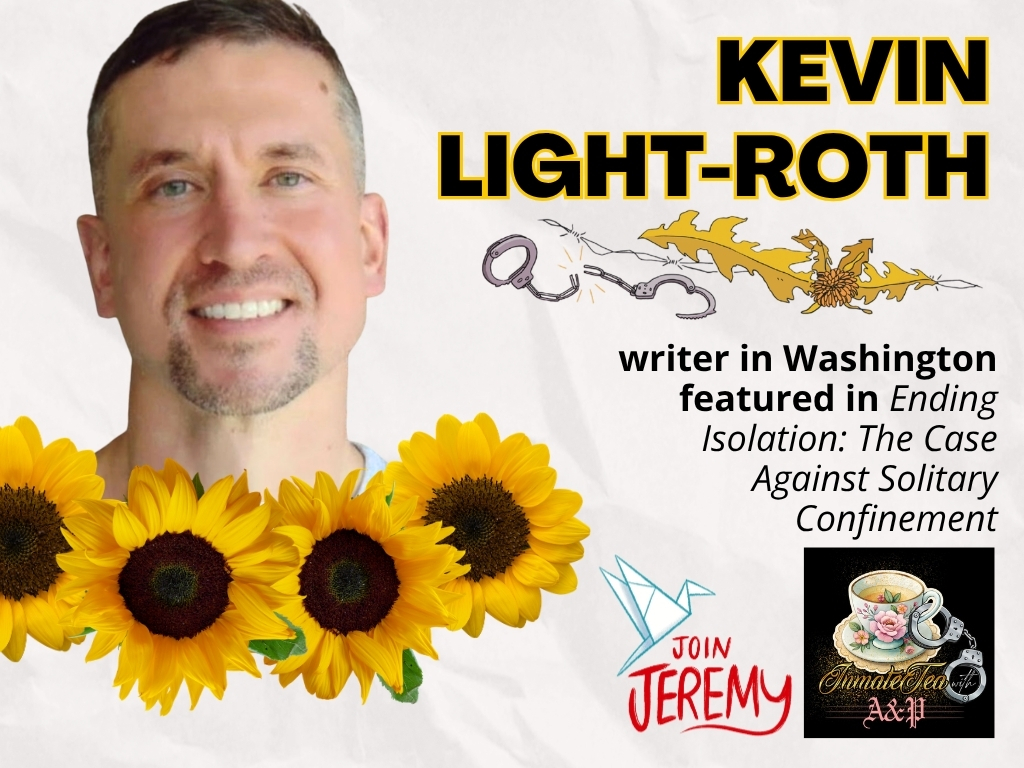 Incarcerated Journalist Kevin Light-Roth on Inmate Tea with A&P