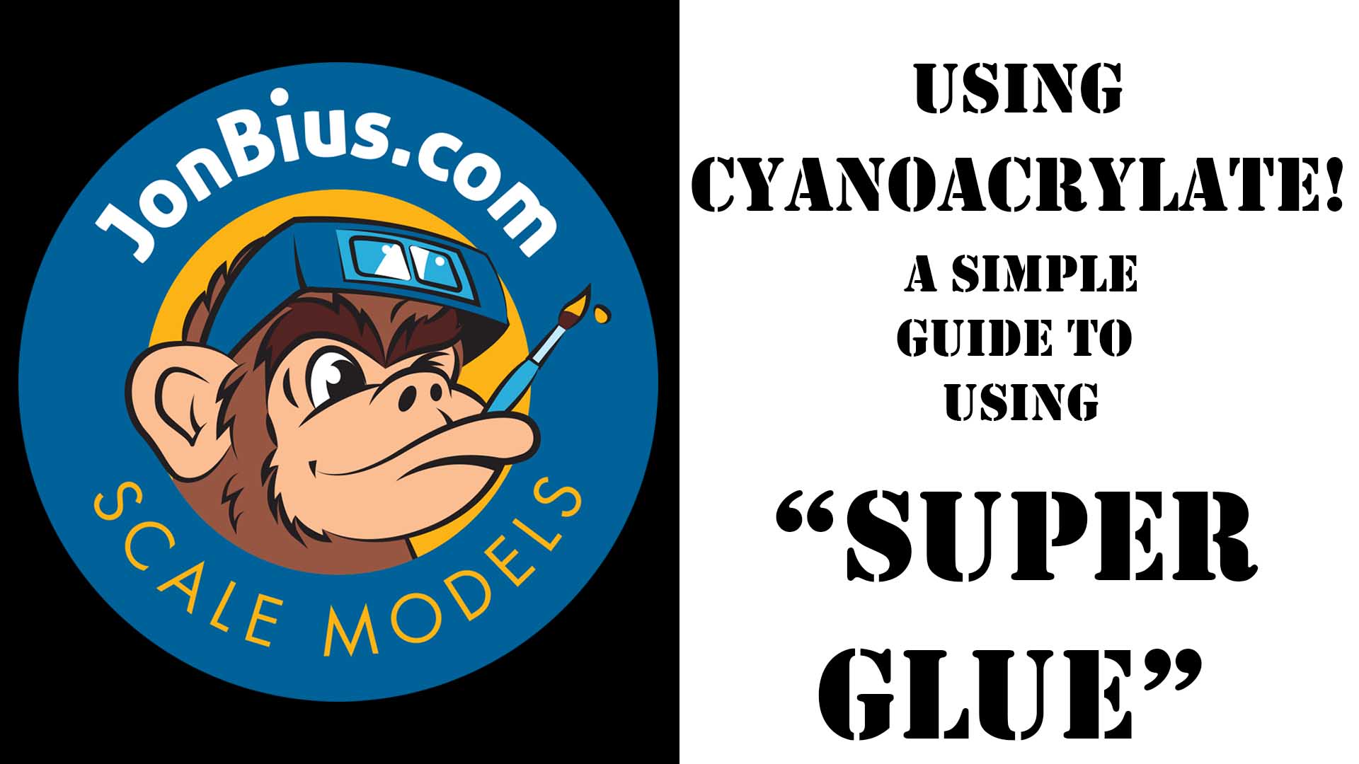 Using “Super Glue”! A Guide To Cyanoacrylates in Modeling