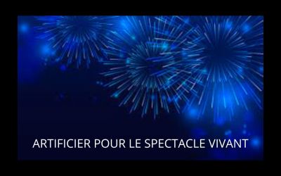 Artificier pour le spectacle vivant