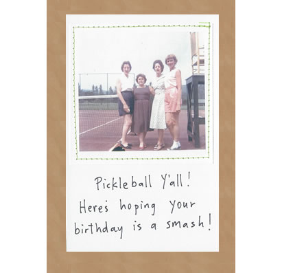 Pickleball Ya'll! Here's Hoping Your Birthday Is A Smash!
