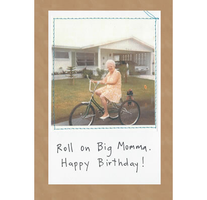 Roll On Big Momma. Happy Birthday!