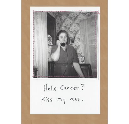 Hello Cancer? Kiss My Ass