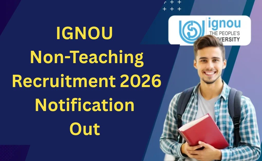 IGNOU Non-Teaching Recruitment 2026: Notification Out, Apply Online for Posts