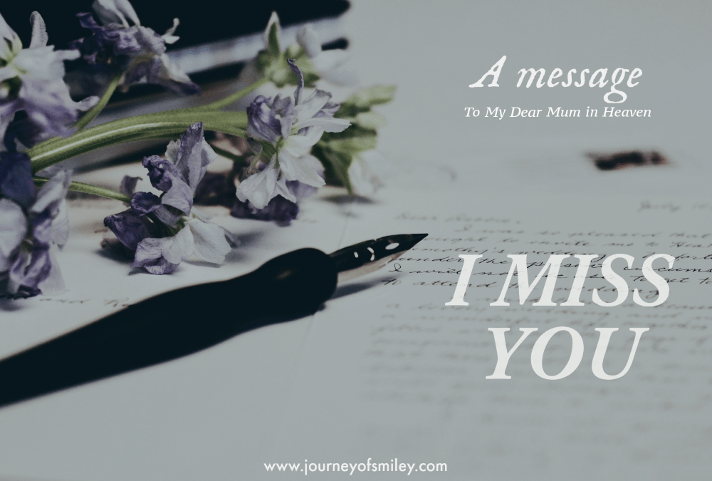 A pen and a paper with some writing and the title A message to my dear mum in heaven, I miss you, on the Journeyofsmiley blog