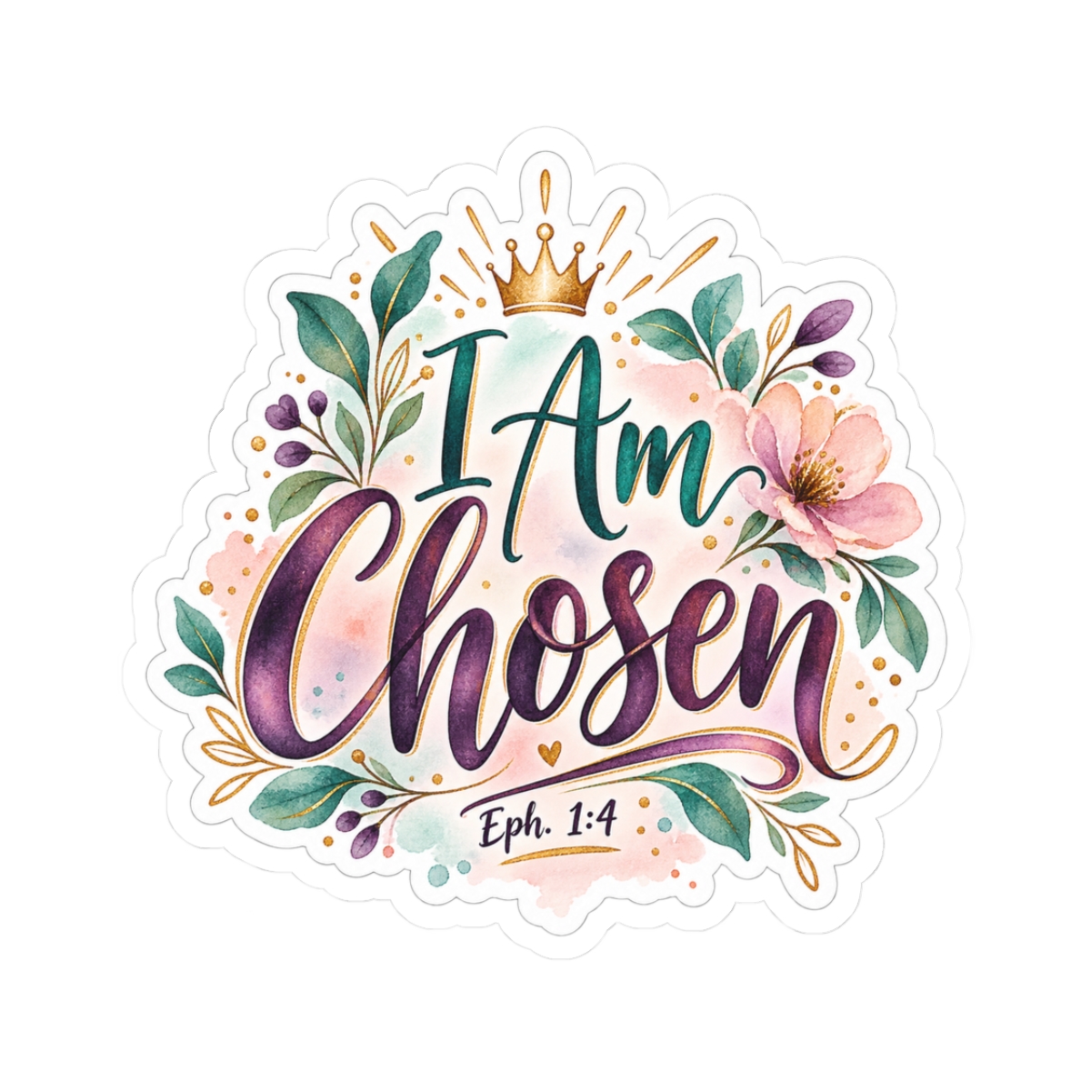I Am Chosen Ephesians 1:4 Christian Kiss-Cut Sticker