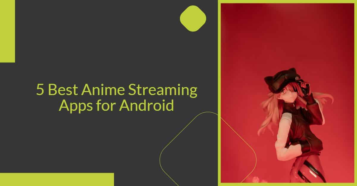The 5 best anime streaming apps for android