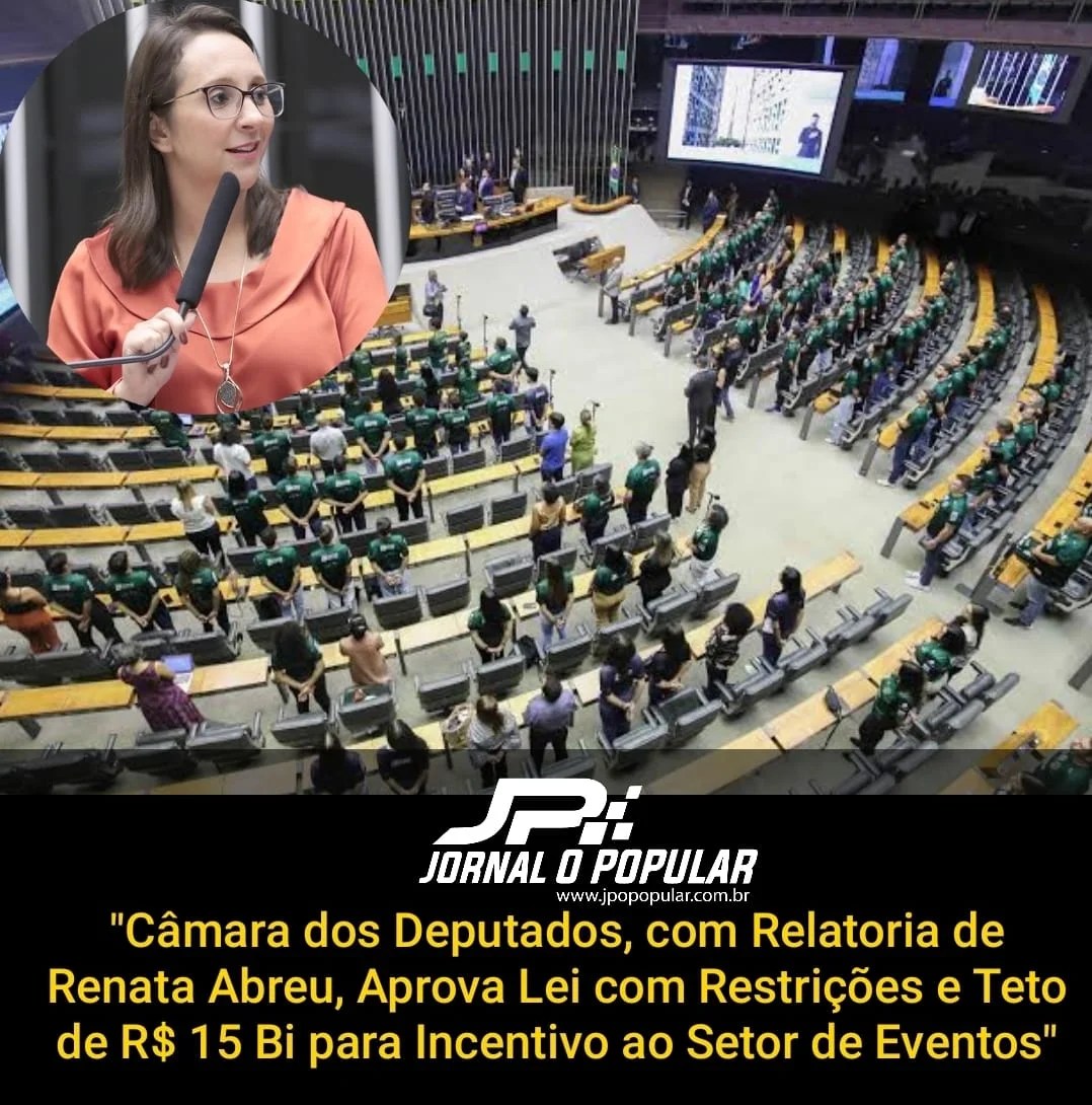 "Renata Abreu lidera aprovação de lei que redefine incentivos ao setor de eventos, estabelecendo teto de R$ 15 bi e reduzindo atividades beneficiadas."
