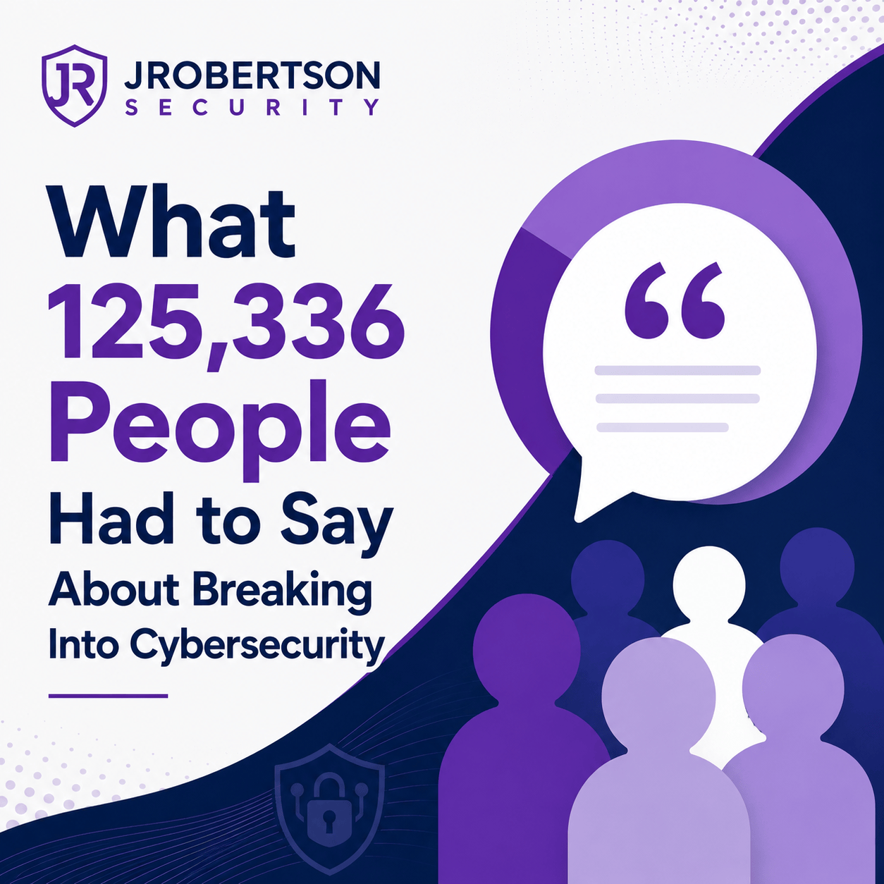 What 125,336 People Had to Say About Breaking Into Cybersecurity