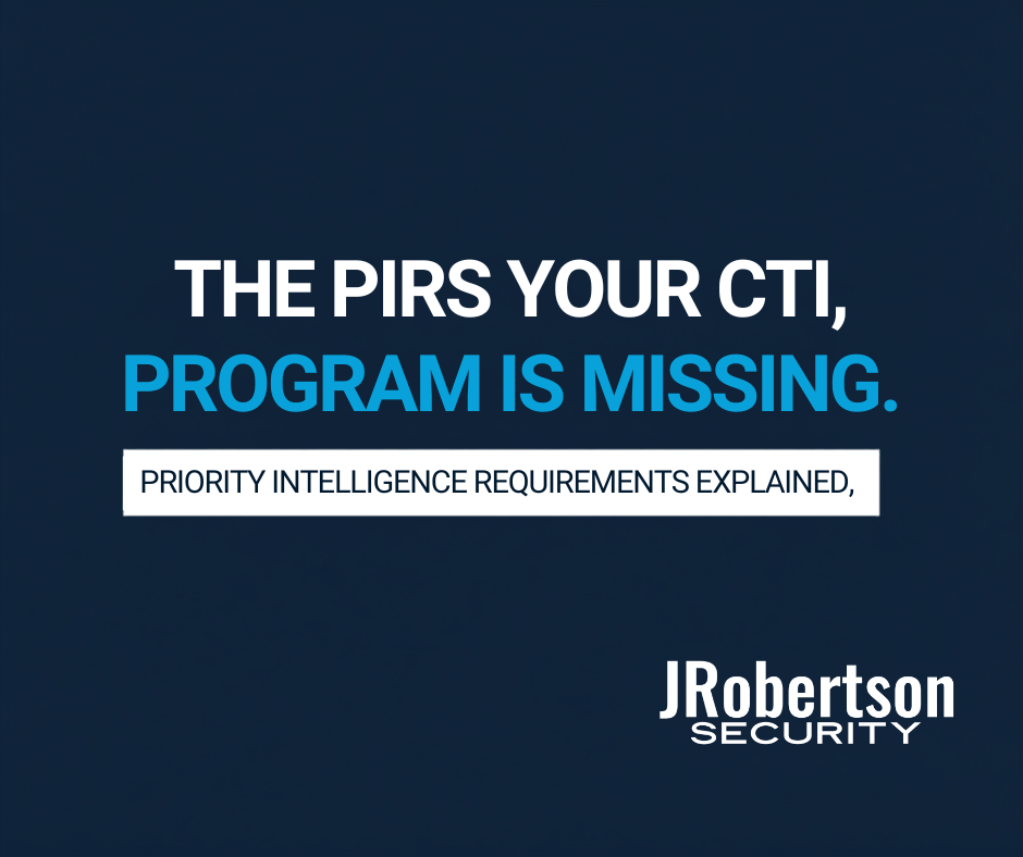 Priority Intelligence Requirements: The PIRs Your CTI Program Is Missing