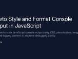 Howto Style And Format Console Output In Javascript