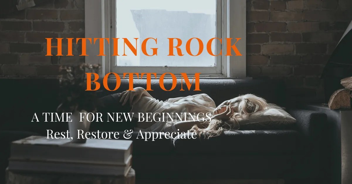 What Happens When You Hit Rock Bottom? 8 Steps How To Transform A ...