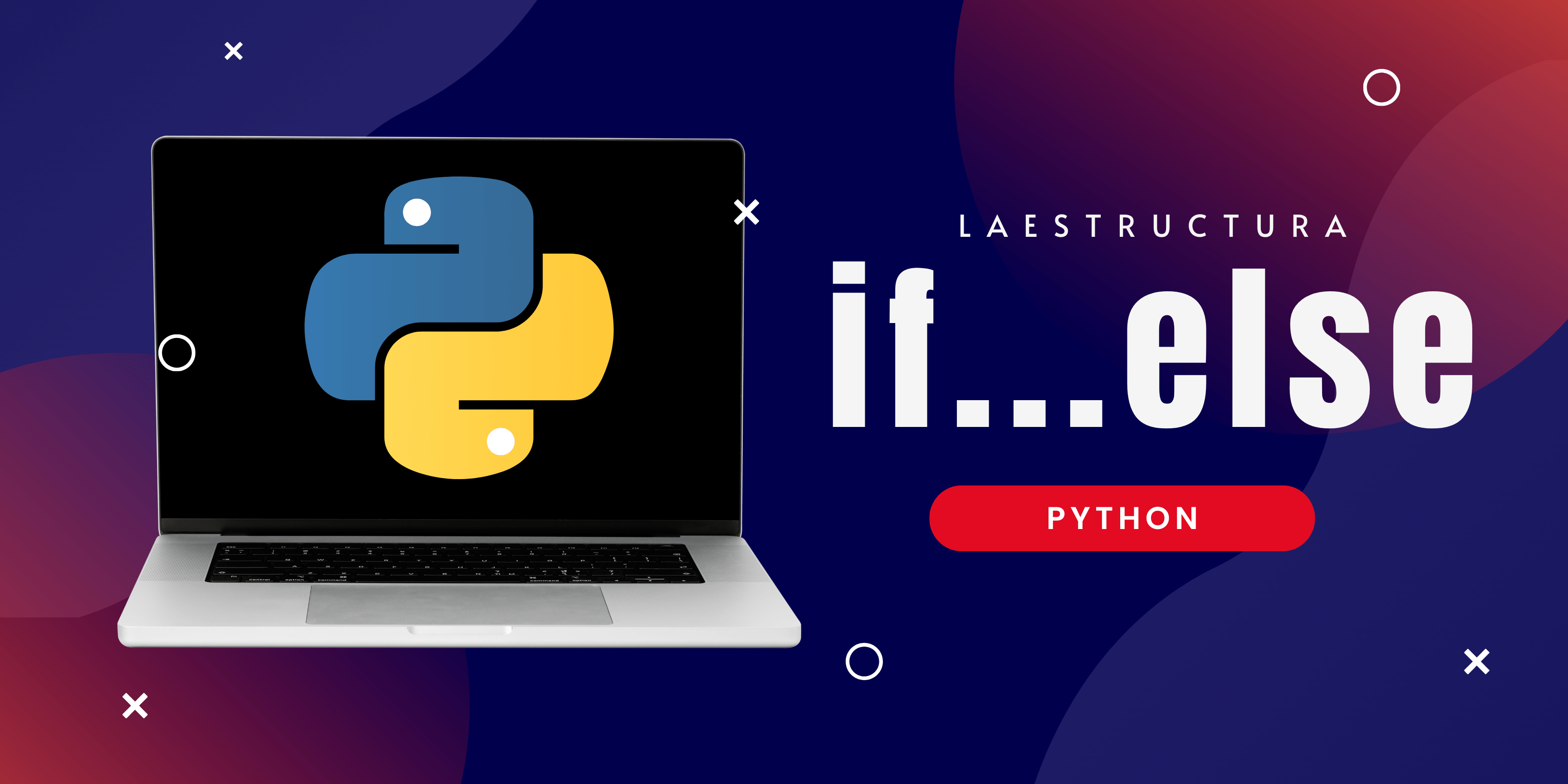 Guía completa de la estructura condicional 'if...else' en Python ...