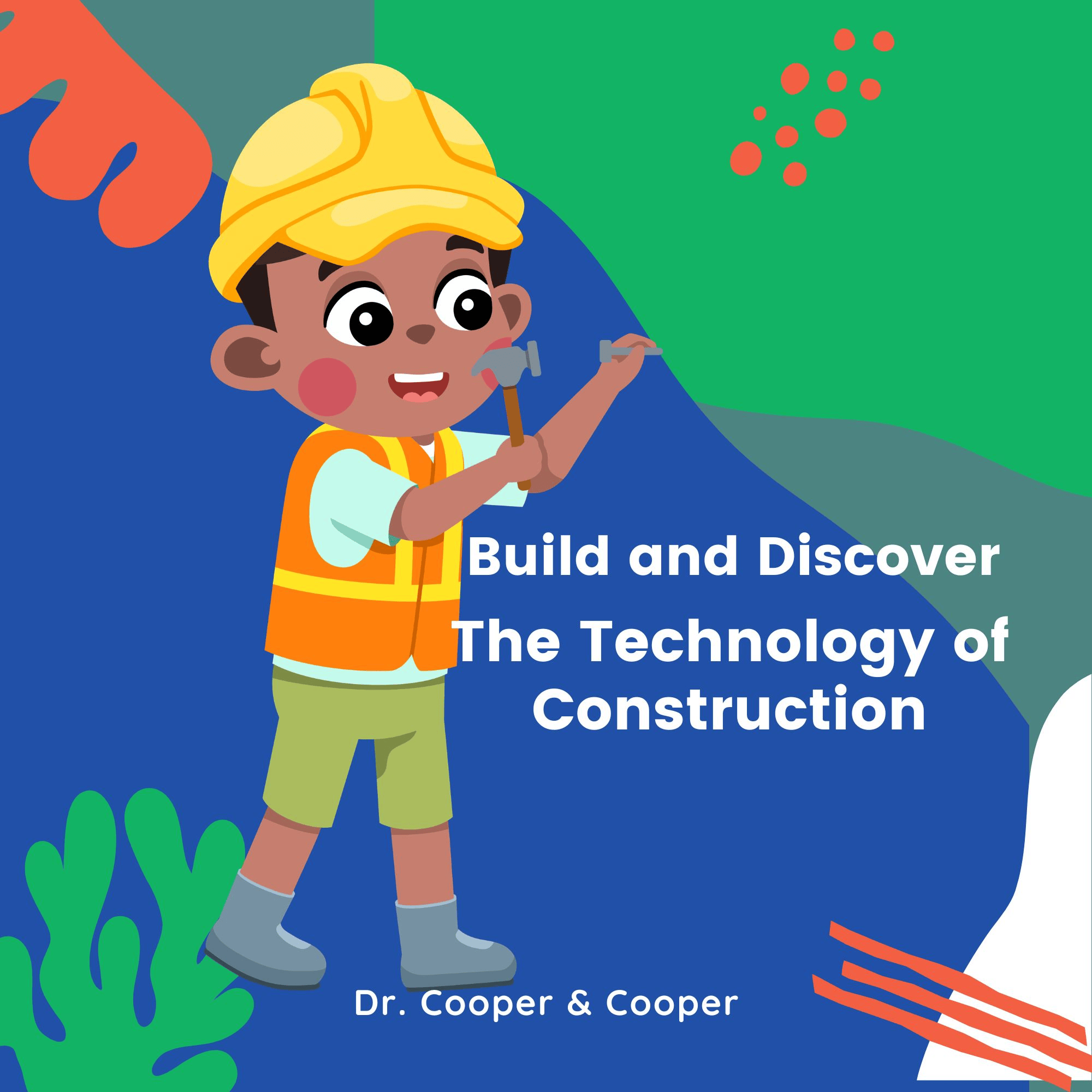 Cover of Build and Discover: The Technology of Construction