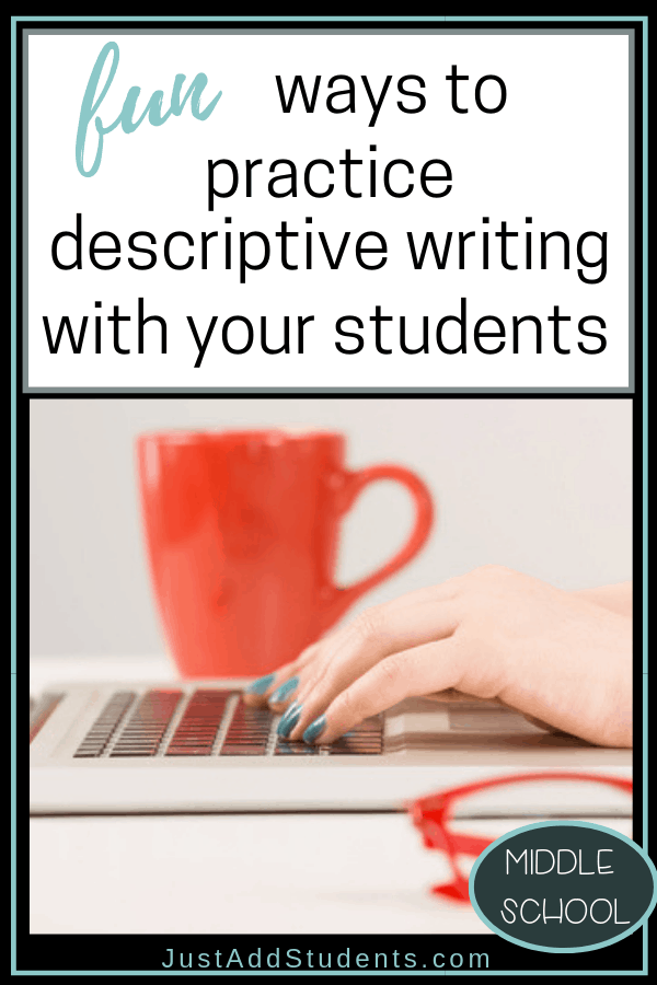 easy ways to teach descriptive writing just add students