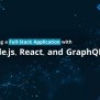 How To Build A Full-Stack App With Node.js, React, And GraphQL?