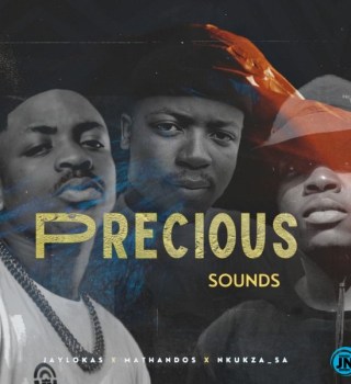 JayLokas – Precious Sounds ft. Mathandos & Nkukza_SA