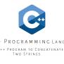 C++ Program To Concatenate Two Strings - Just Tech Review