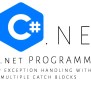 C# Exception Handling With Multiple Catch Blocks - Just Tech Review