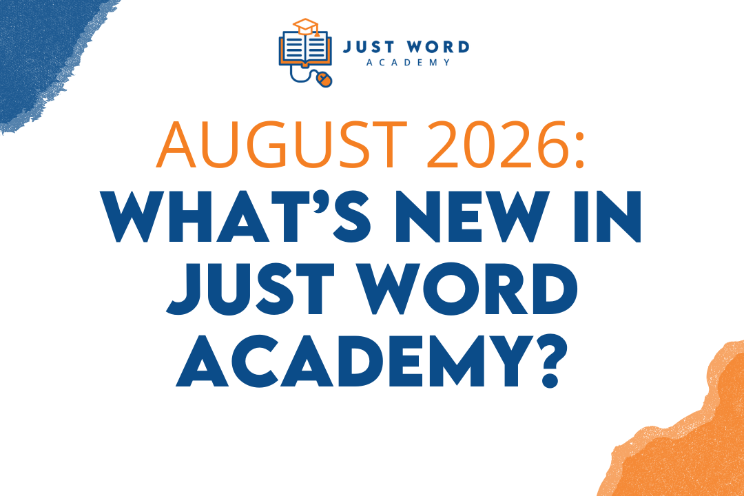 August 2026: What’s New in Just Word Academy?