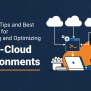 Expert Tips For Managing Multi-Cloud Environments
