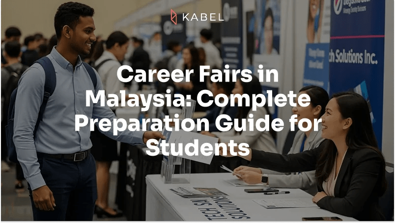 A student speaks with a recruiter at a career fair booth, with the text "Career Fairs in Malaysia: Complete Preparation Guide for Students" overlaid. Kabel Job Platform