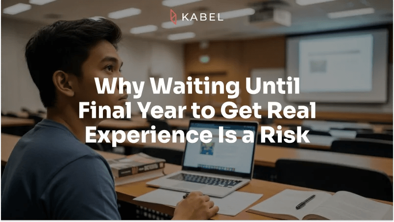 A student sits in a nearly empty classroom with a laptop and books, accompanied by the text: "Why Waiting Until Final Year to Get Real Experience Is a Risk. Kabel Job Platform