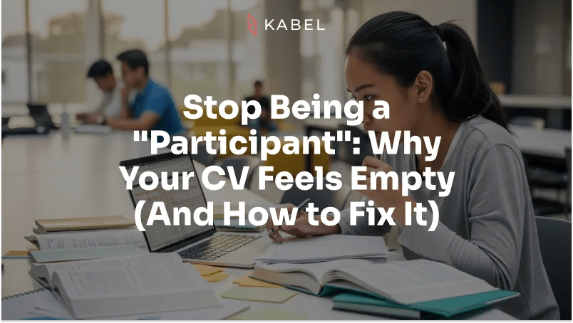 Woman studying at a table with open books and notes in a library or study area. Text overlay reads: “Stop Being a 'Participant': Why Your CV Feels Empty (And How to Fix It).”. Kabel Job Platform