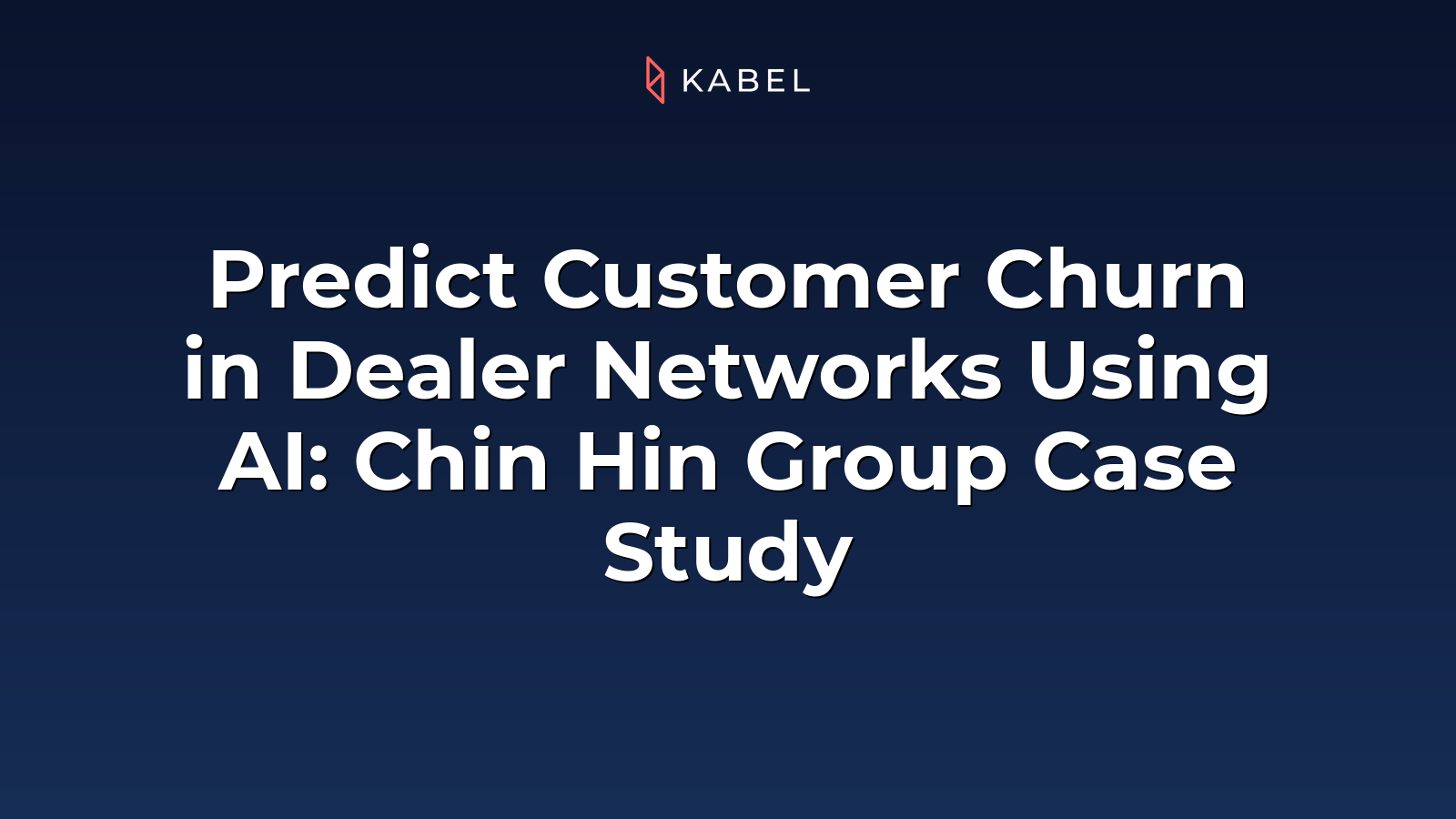 Slide with the Kabel logo and the title: "Predict Customer Churn in Dealer Networks Using AI: Chin Hin Group Case Study" on a dark blue background. Kabel Job Platform