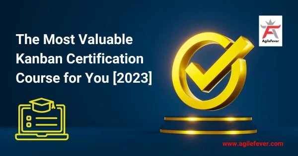 The Most Valuable Kanban Certification Course 2023