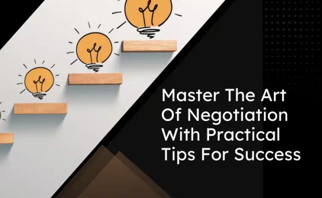 Top Negotiation Tips For Enhancing Your Negotiation Skills