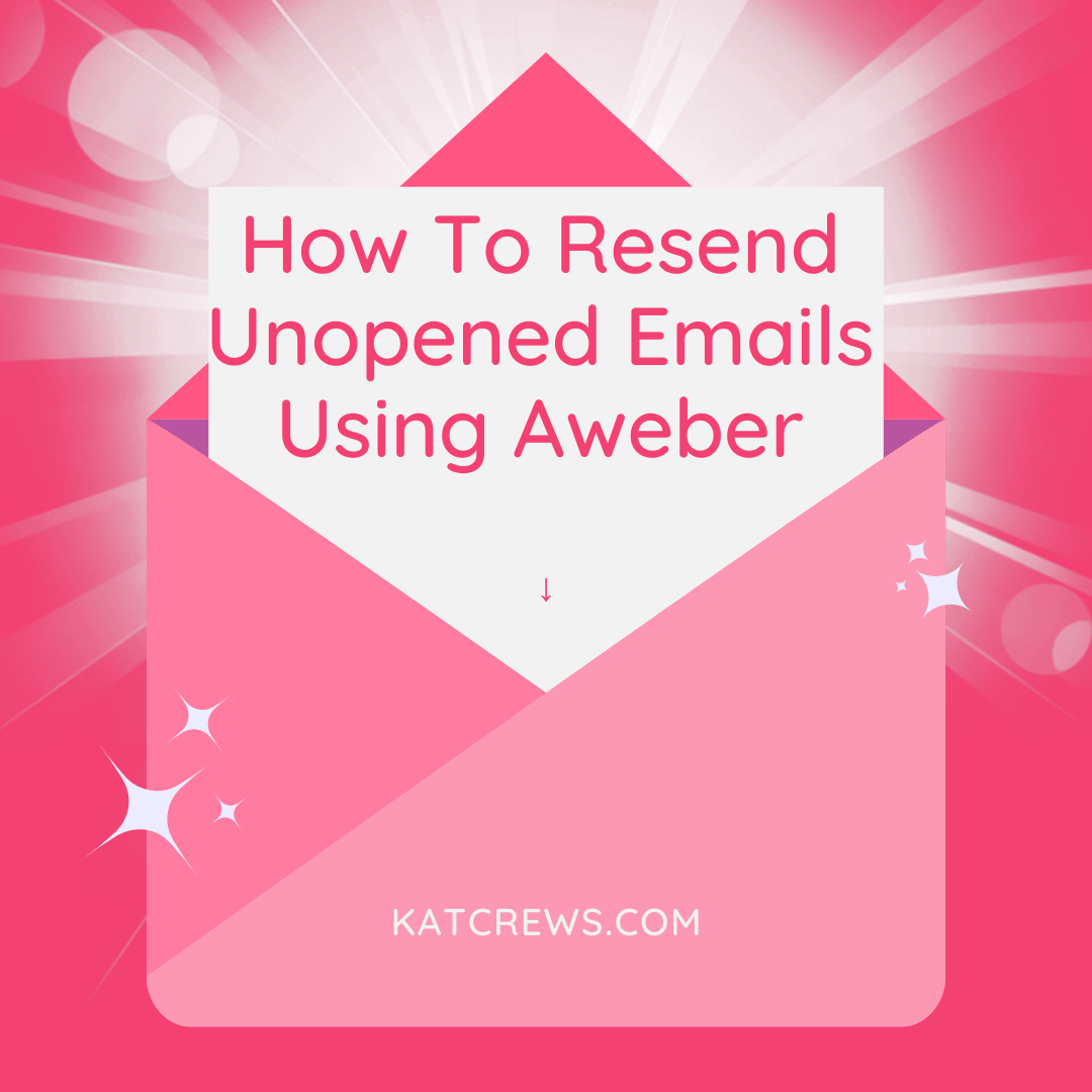 How To Resend Unopened Emails Using Aweber