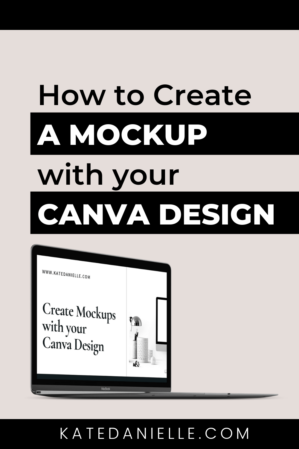 Create a custom mockup from scratch · create reusable mockup templates · use a mockup generator website · use a mockup creator software plugin . How To Make A Mockup From Your Canva Design The Best Method Kate Danielle Creative Think Like A Boss Play Like A Mom