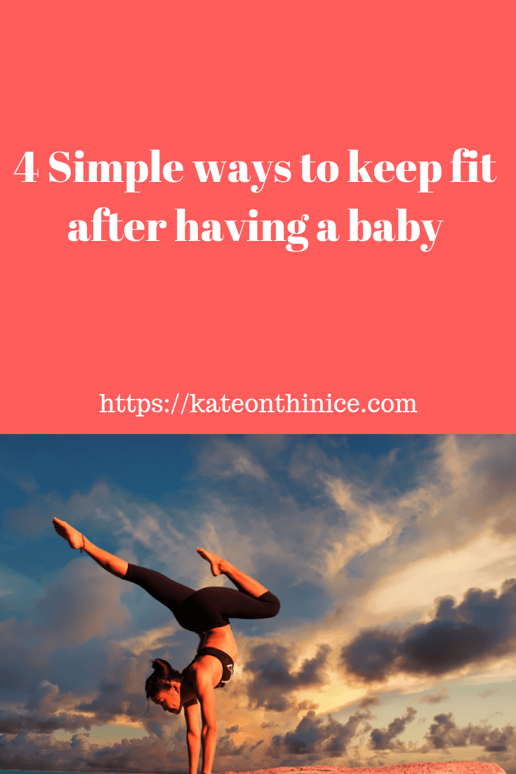 4-simple-ways-to-keep-fit-after-having-a-baby 4 Simple Ways To Keep Fit After Having A Baby