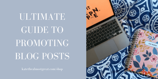 Ultimate Guide To Promoting Blog Posts