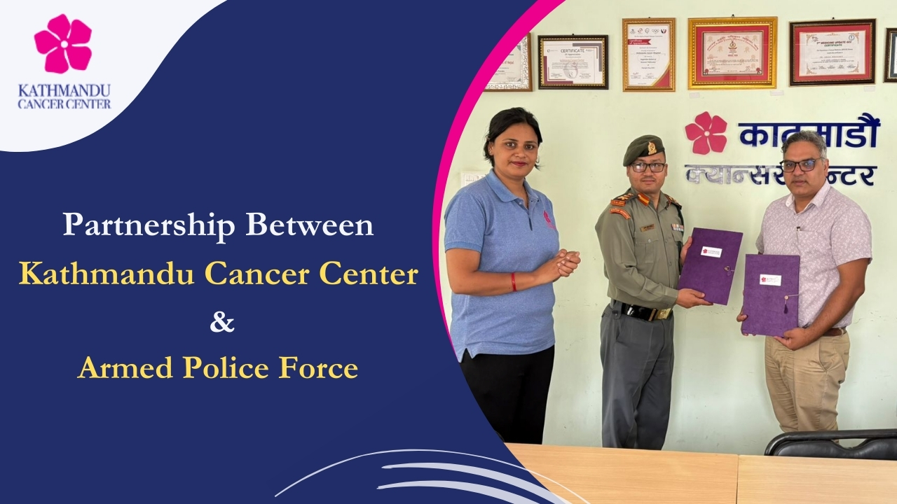Partnership Between Kathmandu Cancer Center and Armed Police Force