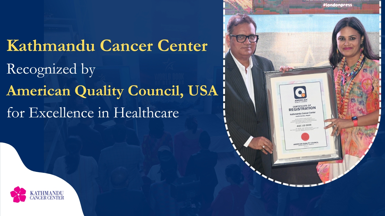 Kathmandu Cancer Center Recognized by American Quality Council, USA for Excellence in Healthcare
