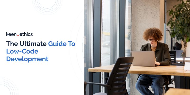 The Ultimate Guide To Low Code Development Keenethics - Download Elegant Nature Art | Full HD