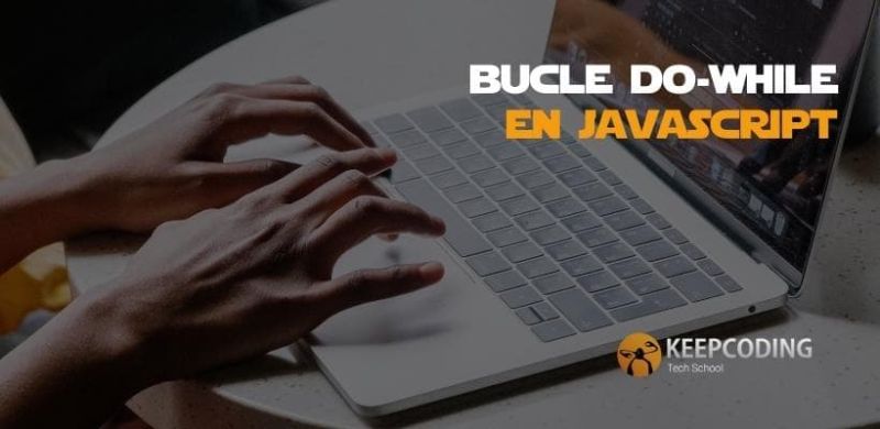 Bucle Do While En Javascript 2025 Keepcoding Bootcamps - High Quality 8K Mountain Arts | Free Download