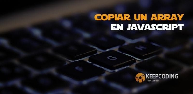 Copiar Un Array En Javascript Keepcoding Bootcamps - Mobile Minimal Wallpapers for Desktop